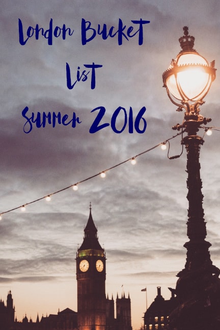 London Summer Bucket List 2016