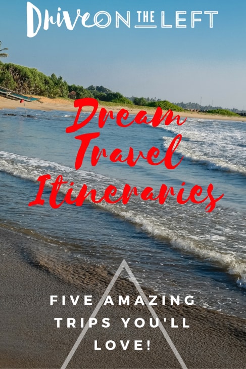 Dream Travel Itineraries!